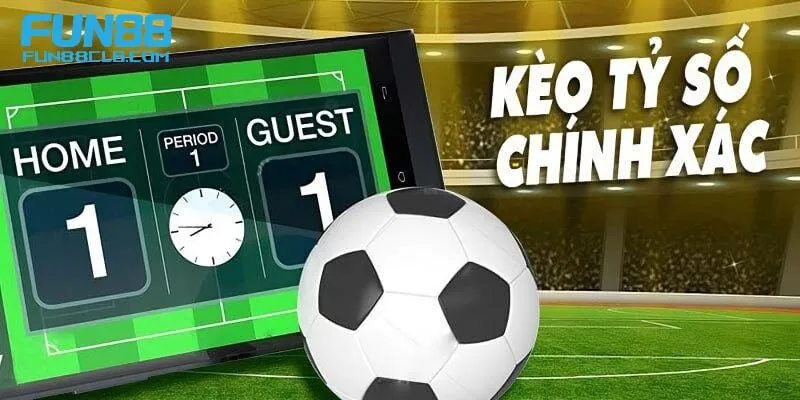 Kèo tỷ số chính xác là gì?