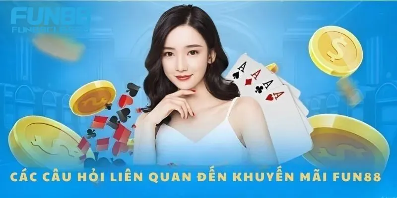 Thắc mắc thường gặp từ người chơi khi nhận khuyến mãi Fun88